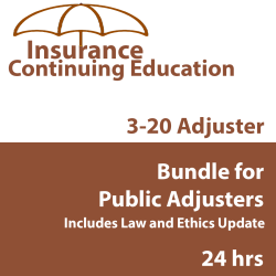 24 hr CE Bundle- 3-20 Adjuster CE Public Adjusters 24 hr CE Bundle- 3-20 Adjuster CE Public Adjusters