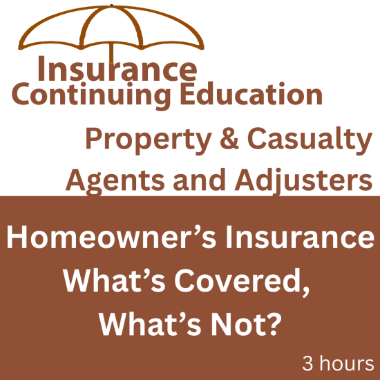 3 hr All Licenses CE - Homeowners Insurance - Whats Covered, Whats Not? (INSCE039FL3)
