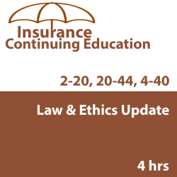 4 hr Law and Ethics Update PC1 - for 2-20 and 20-44 Agents and 4-40 CSRs